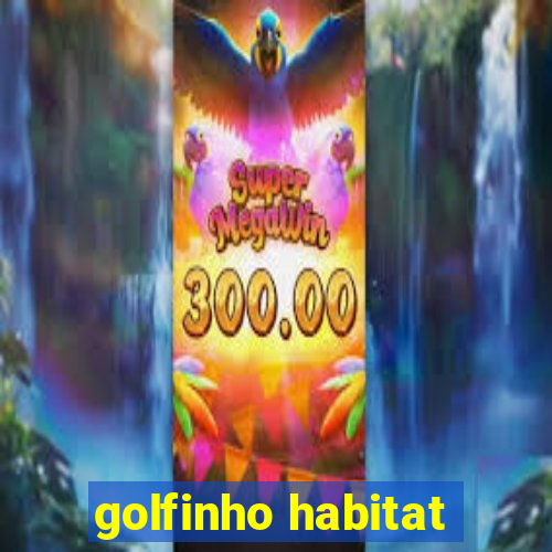 golfinho habitat